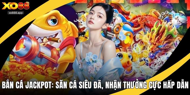 bắn cá Jackpot