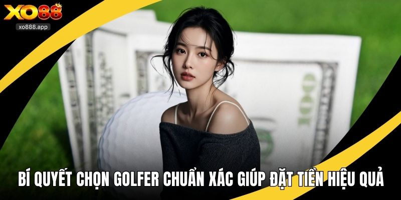 Bí quyết chọn golfer