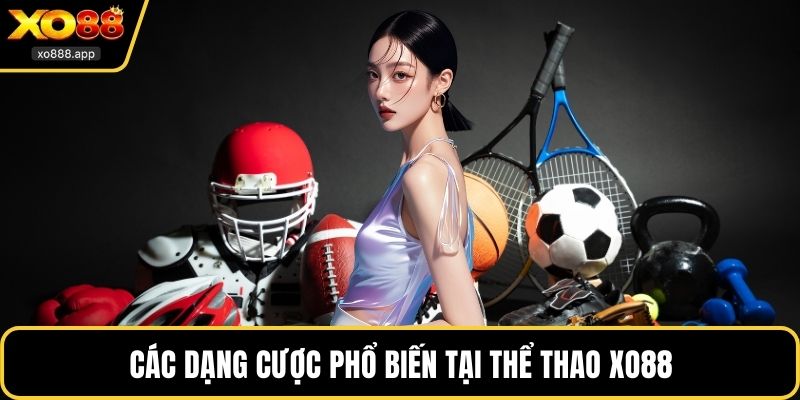 Các dạng cược phổ biến tại Thể thao XO88