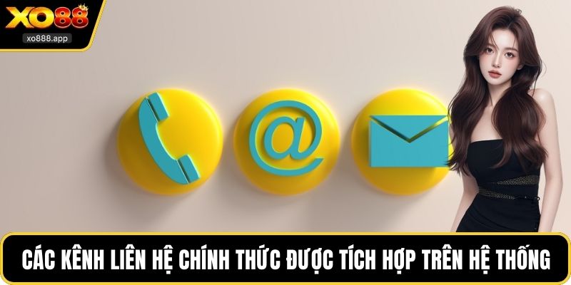 Các kênh liên hệ chính thức được tích hợp trên hệ thống XO88