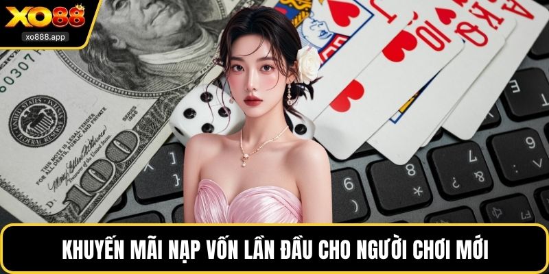 Khuyến mãi nạp vốn lần đầu cho người chơi mới