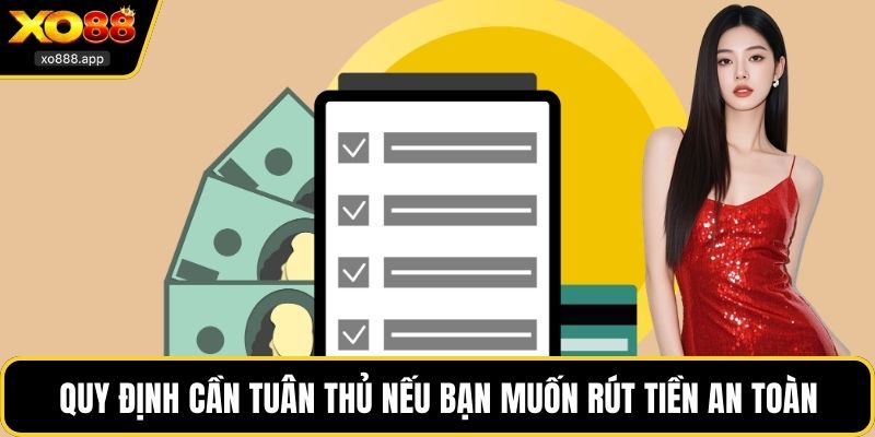 Quy định cần tuân thủ nếu bạn muốn rút tiền an toàn
