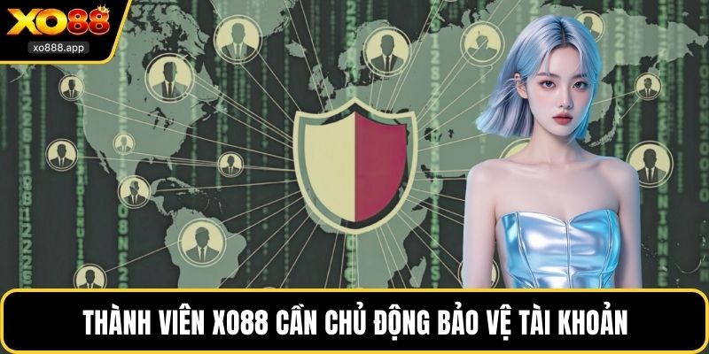 Thành viên XO88 cần chủ động bảo vệ tài khoản