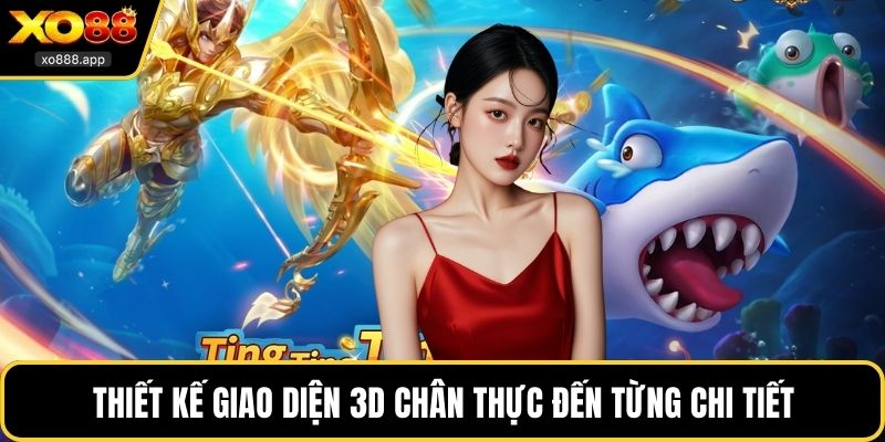 Thiết kế giao diện 3D chân thực đến từng chi tiết