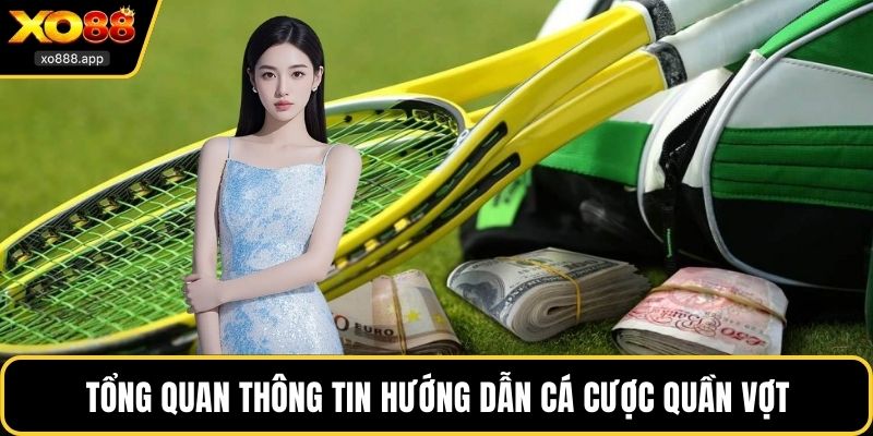 Tổng quan thông tin hướng dẫn cá cược quần vợt